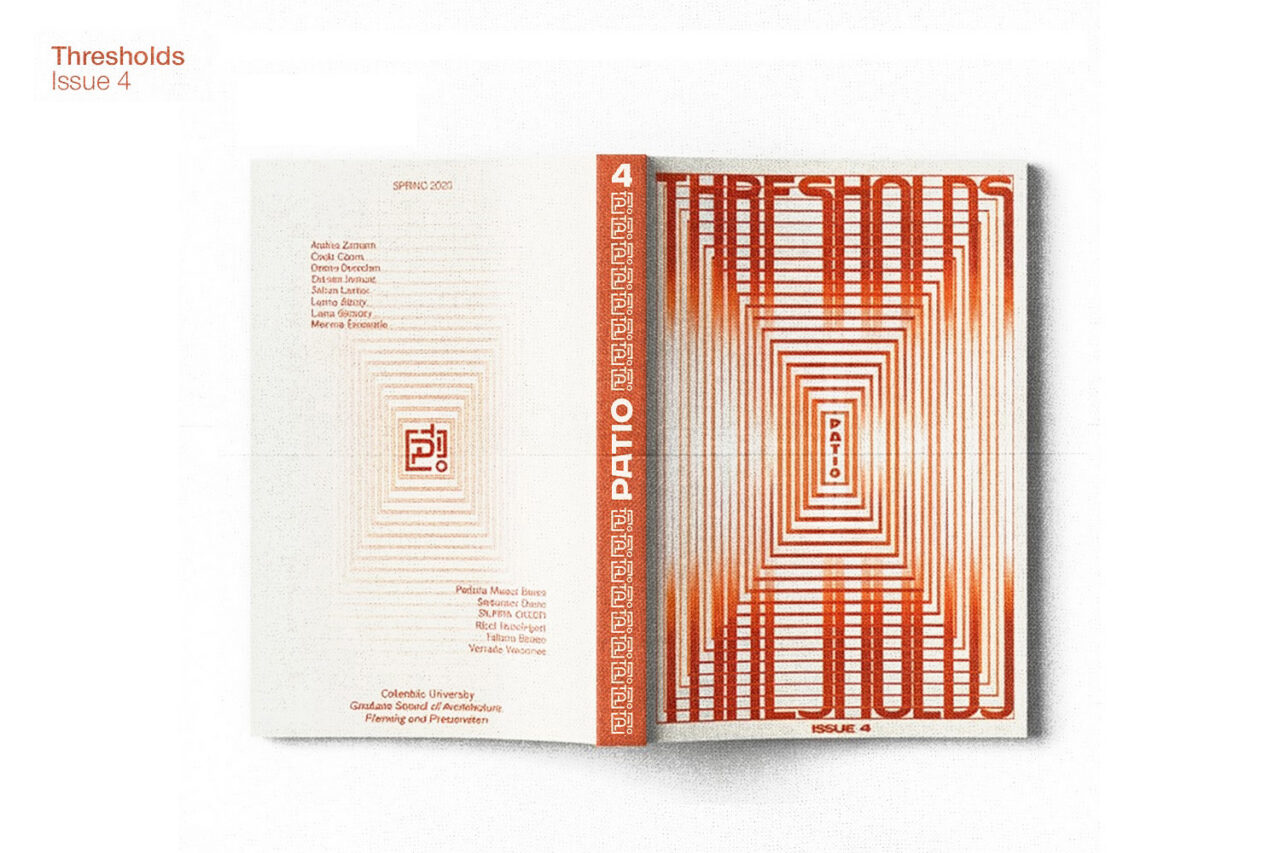 Patio Magazine, Issue 4: Thresholds, Columbia University, Graduate School of Architecture, Planning and Preservation